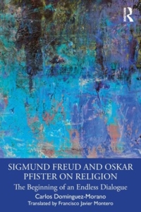Sigmund Freud y Oskar Pfister sobre la religión. El comienzo de un diálogo interminable